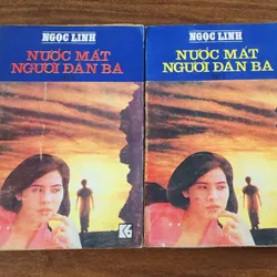 Tiểu thuyết của tác giả Ngọc Linh: NƯỚC MẮT NGƯỜI ĐÀN BÀ (828 trang)