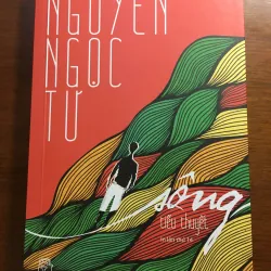[TIỂU THUYẾT] Sông - Nguyễn Ngọc Tư 577687