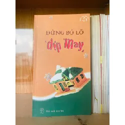 [Sách Cũ SCGR] Đừng bỏ lỡ dịp may VĂN HỌC VAVO0810