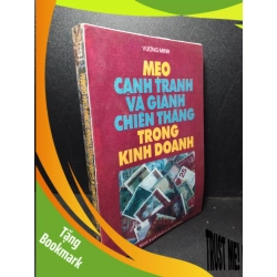 (TẶNG BOOKMARK) Mẹo cạnh tranh và giành chiến thắng trong kinh doanh mới 70% ố có mộc trang cuối 1995 Vương Minh RBK2103 MARKETING KINH DOANH