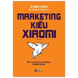 Marketing Kiểu Xiaomi - Lê Vạn Cường