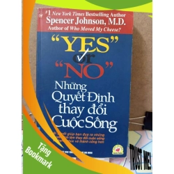 (TẶNG BOOKMARK) "Yes" or "No" Những quyết định thay đổi cuộc sống - Spencer Johnson, M. D. RBK0810