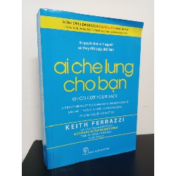 Ai Che Lưng Cho Bạn (Tái Bản 2016) - Keith Ferrazzi New 80% HCM.ASB0711