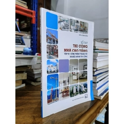 Sổ tay thi công nhà cao tầng: Tập 3, Công trình trang trí và điều hành thi công - KST. Lê Mục Đích