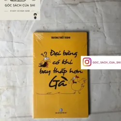 Đại Bàng Có Khi Bay Thấp Hơn Gà - Trương Thiết Thành