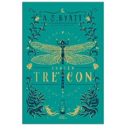 Truyện Trẻ Con - A. S. Byatt (Mới 100%) Tiểu thuyết, Nhã Nam - SÁCH ĐẠI HỌC