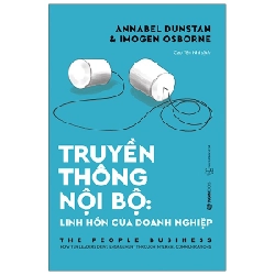 Truyền thông Nội bộ: Linh hồn của doanh nghiệp - Annabel Dunstan , Imogen Osborne2020 New 100% HCM.PO Oreka-Blogmeo