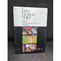 Kẻ Đi Ở, Khát Chữ, Xóm Chiều - Tieu thuyet, Đào Quang Thép 3, mới 80% (ố nhẹ, Trang đầu có ghi chữ), bìa cứng, 2002 SBM0202 913296