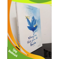 (TẶNG BOOKMARK) Không Còn Thời Gian Để Buồn (2016) - Thảo Xù Mới 90% RBK.ASB0703