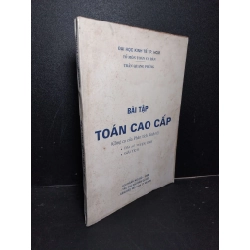 Bài tập toán cao cấp mới 70% ố vàng có viết trang đầu 1998 Trần Quang Phùng HCM2103 GIÁO TRÌNH, CHUYÊN MÔN Blogmeo 27525