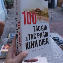 100 TÁC GIA & TÁC PHẨM KINH ĐIỂN - Quách Thành 