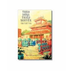 Theo dòng triều Nguyễn - Tôn Thất Thọ