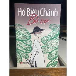 Bỏ Vợ- Hồ Biểu Chánh- NXB Văn Hoá Văn Nghệ 2014- Sách lưu kho mới 95%