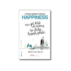 Nghe gã khờ chỉ đường tới chân hạnh phúc - Mark Van Buren