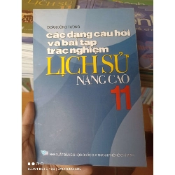 (Sách cũ SCGR) Các Dạng Câu Hỏi Và Bài Tập Trắc Nghiệm Lịch Sử 11 (Nâng Cao) - Đoàn Công Tường 2007 VAVO-AK2ST3 Blogmeo090426