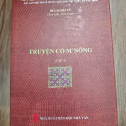 Truyện cổ M'Nông (Tập 4) - Bùi Minh Vũ (Sưu tầm) - Truyện cổ tích