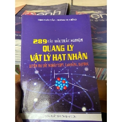 289 Câu Hỏi Trắc Nghiệm Quang Lý Và Vật Lý Hạt Nhân - Trịnh Nhật Cảm, Trương Thị Hường 2007 Tham khảo - luyện thi VAVO-AK2ST1 Rebooks.vn