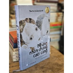 Những nhân chứng cuối cùng - Svetlana Alexievich