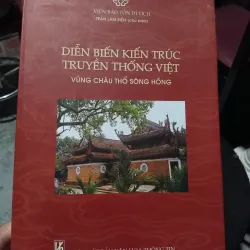 Diễn biến kiến trúc truyền thống Việt vùng châu thổ sông Hồng 