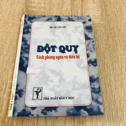 ĐỘT QUỴ CÁCH PHÒNG NGỪA VÀ ĐIỀU TRỊ ( Bs Lê Văn Tri)