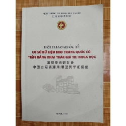 Hội thảo quốc tế cơ sở kho dữ liệu Trung Quốc cổ - 2023 - 296 trang LỊCH SỬ - CHÍNH TRỊ - TRIẾT HỌC ANTQ2012-184