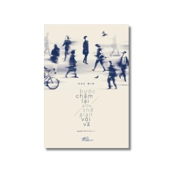 Bước chậm lại giữa thế gian vội vã - Hae Min Vanvosach