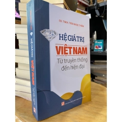 Hệ giá trị Việt Nam từ truyền thống đến hiện đại và con đường tới tương lai - Trần Ngọc Thêm 283760