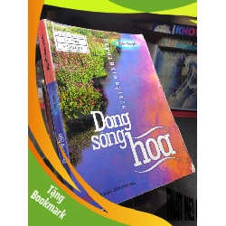 (TẶNG BOOKMARK) Dòng sông hoa 2007 mới 60% ố bẩn nhẹ Nguyễn Minh Thắng RBK0906 SÁCH VĂN HỌC