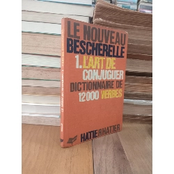 Le nouveau bescherelle 1: L'art de conjuguer dictionnaire de 12000 verbes