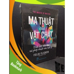 (TẶNG BOOKMARK) Ma thuật của vật chất Felix Flicker mới 100% RBK.ASB2310