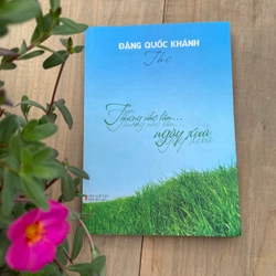 TẬP THƠ: THƯƠNG NHỚ LẮM NGÀY XƯA - ĐẶNG QUỐC KHÁNH