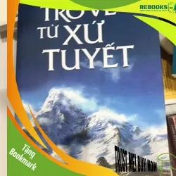 (TẶNG BOOKMARK) Trở về xứ tuyết RBK2606 TÂM LINH - TÔN GIÁO - THIỀN