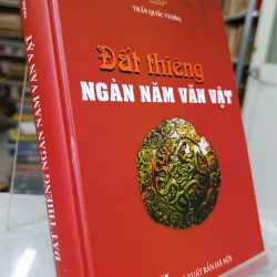 ĐẤT THIÊNG NGÀN NĂM VĂN VẬT - TRẦN QUỐC VƯỢNG