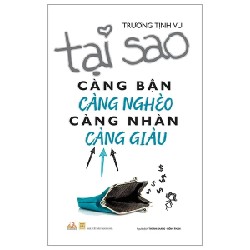 Tại Sao Càng Bận Càng Nghèo Càng Nhàn Càng Giàu - Trương Tịnh Vũ