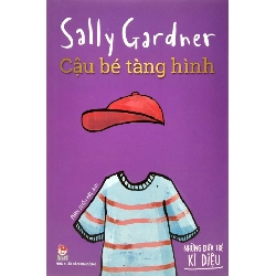 Những Đứa Trẻ Kì Diệu - Cậu Bé Tàng Hình- Sally Gardner