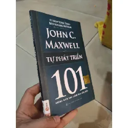 [Sách Cũ SCGR] Tự phát triển 101 những điều nhà lãnh đạo cần biết - John C. Maxwell