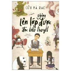 Lên Lớp Không Được Đọc Tiểu Thuyết - Cửu Bả Đao (Mới 100%) Ngôn tình, Nhã Nam - SÁCH ĐẠI HỌC