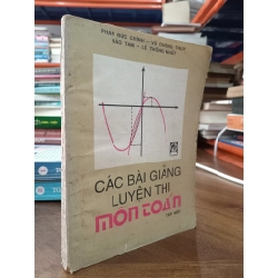 Các bài giảng luyện thi môn Toán (dùng cho giáo viên toán và học sinh từ lớp 9 đến lớp 12)