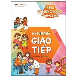 Rèn Kĩ Năng Sống Cho Học Sinh - Kĩ Năng Giao Tiếp (2025) - Phòng Đọc Sách