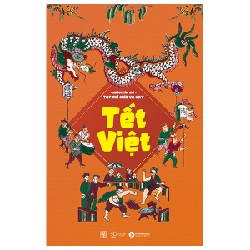 Tết Việt - Nhóm Tác Giả Tạp Chí Xưa Và Nay 95324