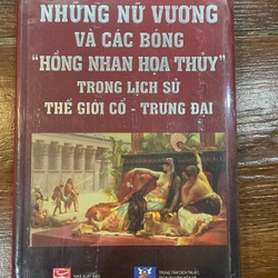 Những nữ vương và các bóng “ Hồng nhan họa Thuỷ” trong lịch sử thế giới Cổ đại - Trung đại