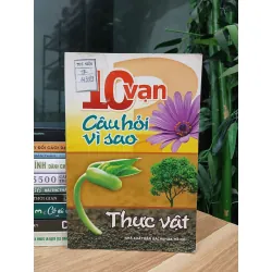 Vạn câu hỏi vì sao – Thực vật – NXB Bách khoa Hà Nội 570842
