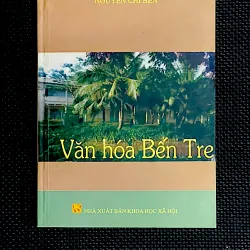 VĂN HÓA BẾN TRE - Tác giả NGUYỄN CHÍ BỀN