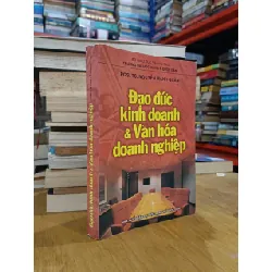Đạo đức kinh doanh & Văn hóa doanh nghiệp - PGS. TS. Nguyễn Mạnh Quân 571640