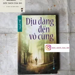 Dịu Dàng Đến Vô Cùng - Ngải Mễ