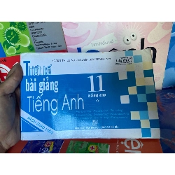 (TẶNG BOOKMARK) Thiết Kế Bài Giảng Tiếng Anh 11 Nâng Cao - Hoàng Thị Lệ, Nguyễn Bảo Trang 2007 Sách kỹ năng RBK-AK1T1