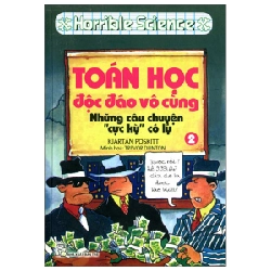Horrible Science - Toán Học Độc Đáo Vô Cùng - Tập 2: Những Câu Chuyện Cực Kỳ Có Lý - Kjartan Poskitt (Mới 100%) Kiến thức bách khoa, NXB Trẻ - SÁCH ĐẠI HỌC