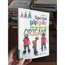 Nghệ thuật gấp giấy gấp hình nhân vật origami - Nguyệt Hà 2010 (Kiến thức - kỹ năng cho con) VAVO1304-A0