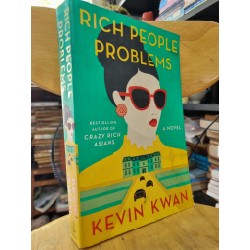 RICH PEOPLE PROBLEMS (A NOVEL) - KEVIN KWAN