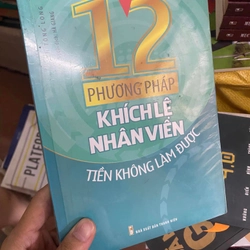 Sách 12 Phương pháp khích lệ nhân viên tiền không làm được